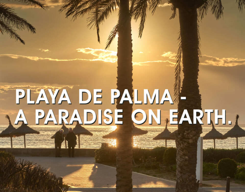 Playa de Palma - a paradise on earth