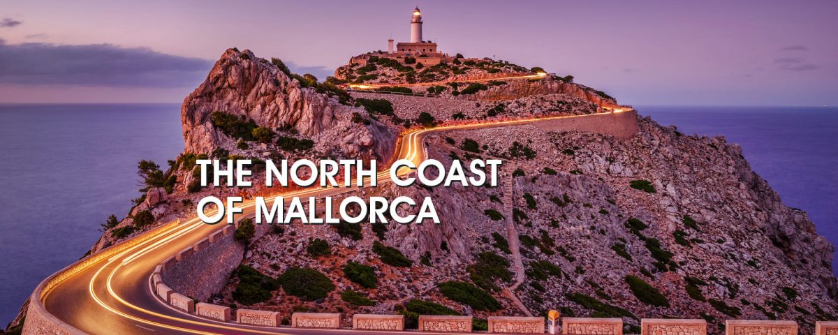An indescribable dream landscape - The north coast of Mallorca